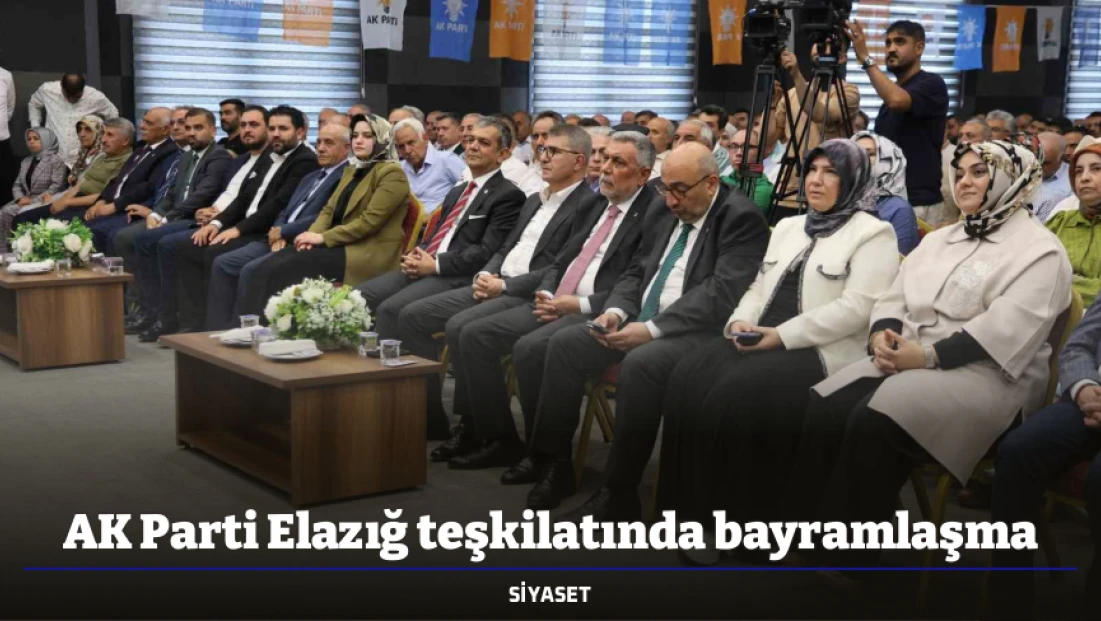 AK Parti Elazığ teşkilatında bayramlaşma