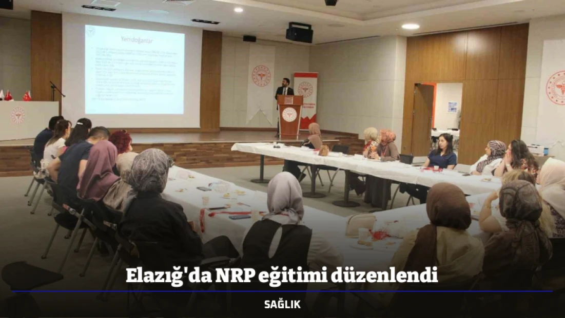 Elazığ'da NRP eğitimi düzenlendi