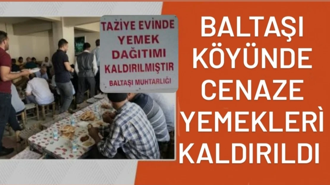 Elazığ'ın Palu ilçesine bağlı Baltaşı köyünde alınan kararla, taziyelerde verilen yemek ikramı kaldırıldı.