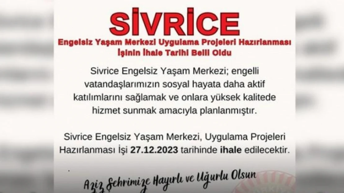 Sivrice engelsiz yaşam merkezi'nin ihalesi 27 Aralık'ta yapılacak