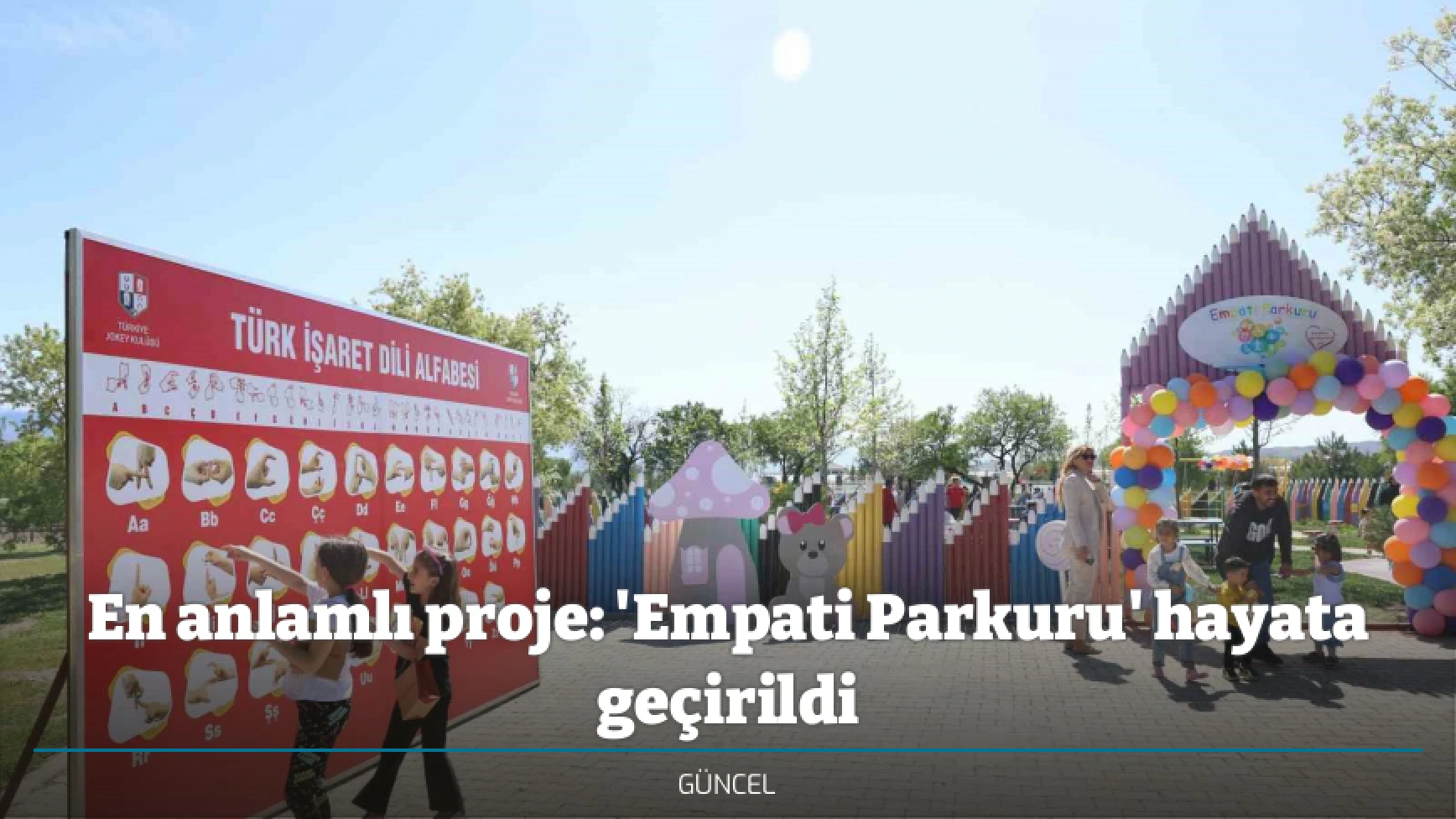En anlamlı proje: 'Empati Parkuru' hayata geçirildi